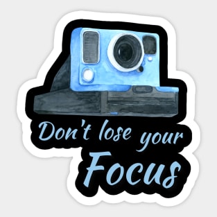 Don't Lose Your Focus Sticker